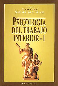 Psicología del Trabajo Interior -I-  -  VERBO DE ORO VIII  (Conferencias - Edición: 2000)